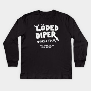 Loded Diper World Tour - "It's time to go full diper" Kids Long Sleeve T-Shirt